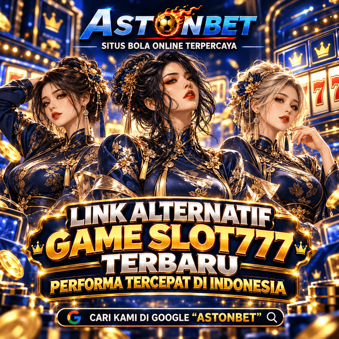 ASTONBET >> Link Alternatif Game Slot777 Terbaru dengan Performa Tercepat di Indonesia